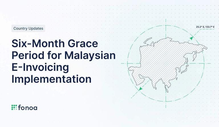 Six-Month Grace Period for Malaysian E-Invoicing Implementation