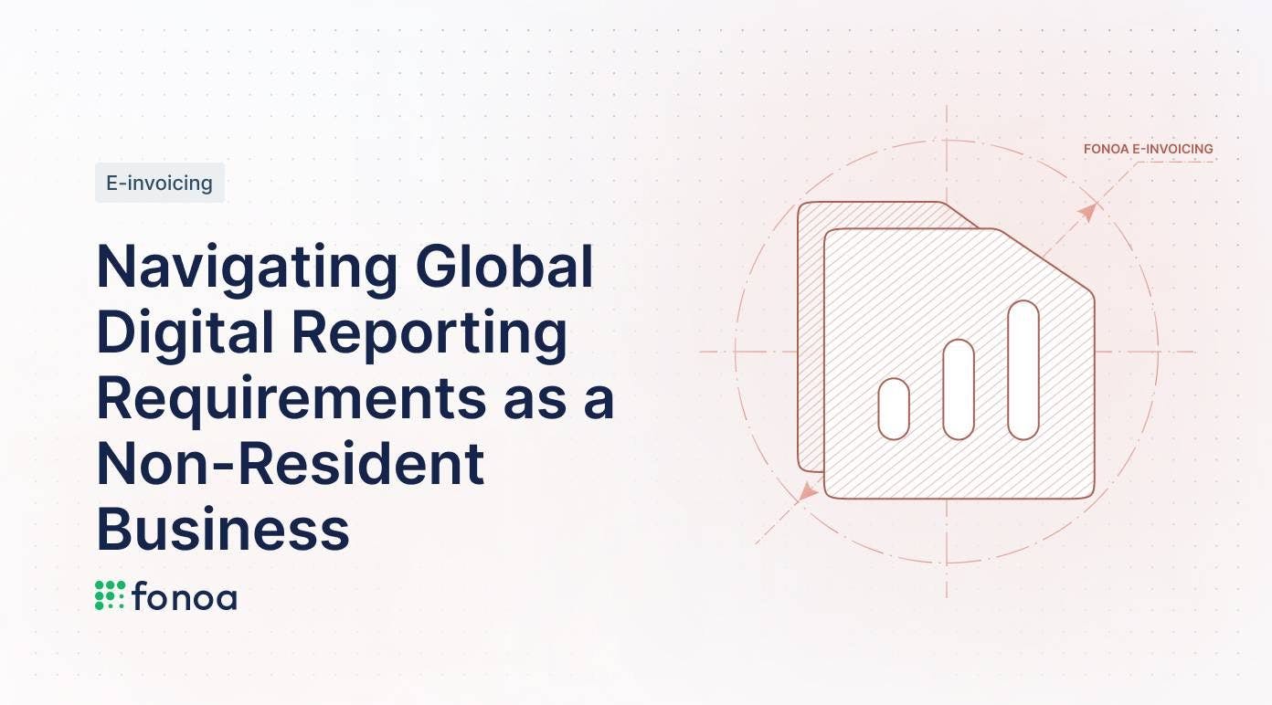 Navigating Global Digital Reporting Requirements as a Non-Resident Business