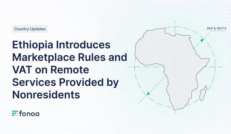 Ethiopia Introduces Marketplace Rules and VAT on Remote Services Provided by Nonresidents