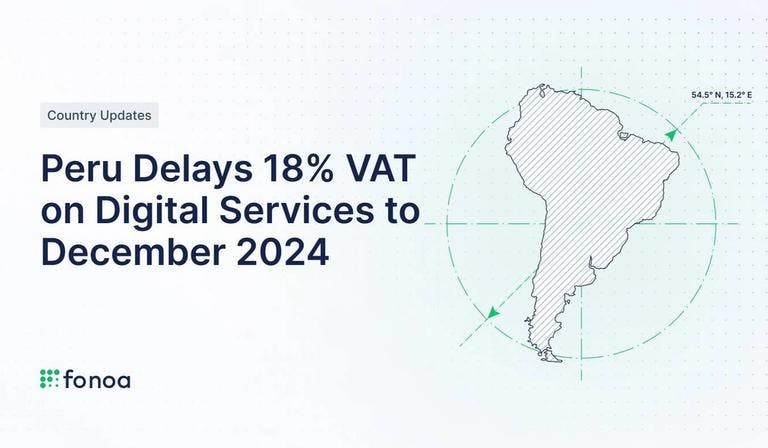 Peru Delays 18% VAT on Digital Services to December 2024